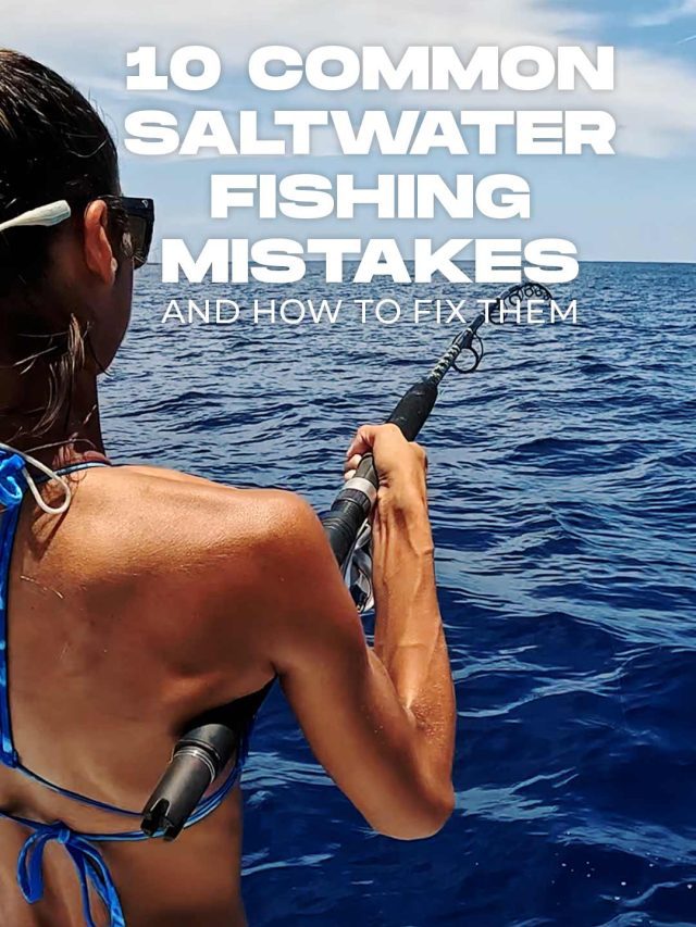 10 errores comunes de pesca en agua salada y cómo evitarlos
